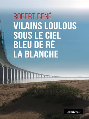 cover image of Vilains loulous sous le ciel bleu de Ré la blanche